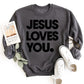 Jesus Loves You Charcoal Graphic Sweatshirt